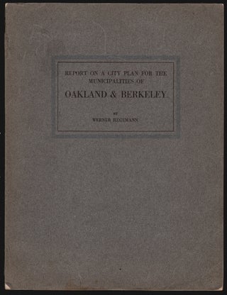 Item #16801 Report on a City Plan for the Municipalities of Oakland & Berkeley. URBAN PLANNING...