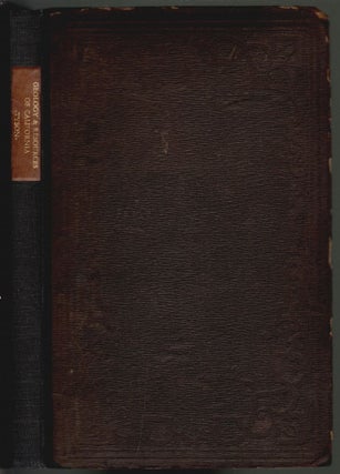 Geology and Industrial Resources of California, To Which is Added the Official Reports of Genls. Persifer F. Smith and B. Riley--Including the Reports of Lieuts. Talbot, Ord, Derby and Williamson, of their Explorations in California and Oregon; and also of their Examinations of Routes for Rail Road Communication Eastward from those Countries