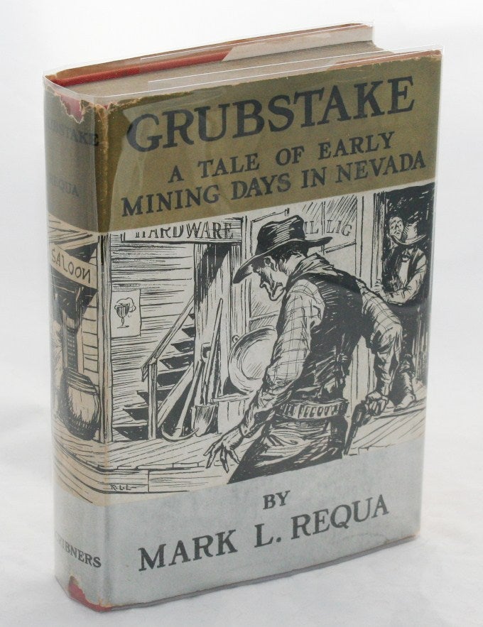 Item #16803 Grubstake, A Story of Early Mining Times in Nevada, 1874. Mark L. Requa.