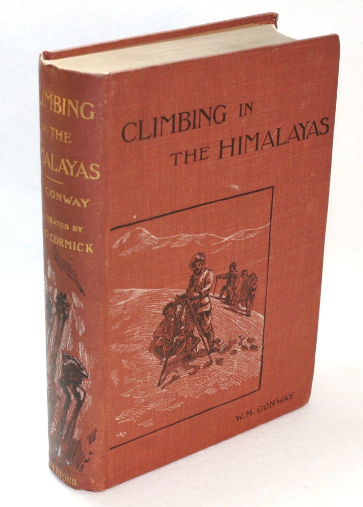 Item #17168 Climbing and Exploration in the Karakoram-Himalayas. William Martin Conway.