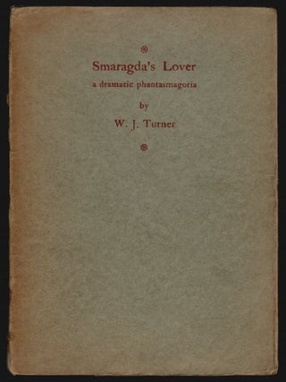 Item #17420 Smaragda's Lover, A Dramatic Phasmagoria. W. J Turner, Walter James Redfern