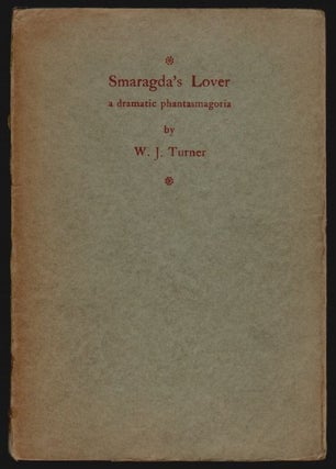 Item #17420 Smaragda's Lover, A Dramatic Phasmagoria. W. J. Turner, Walter James Redfern