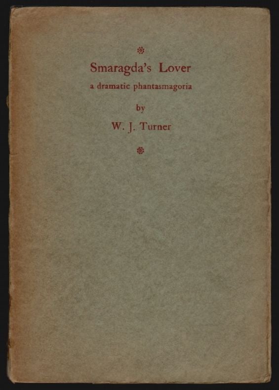 Item #17420 Smaragda's Lover, A Dramatic Phasmagoria. W. J. Turner, Walter James Redfern.