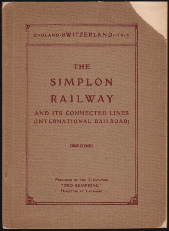 Item #1746 The Simplon Railway and its Connected Lines (International Railroad) [England-Switzerland-Italy]. L. Courthion, H. Behrmann, Ed Platzhoff-LeJeune.