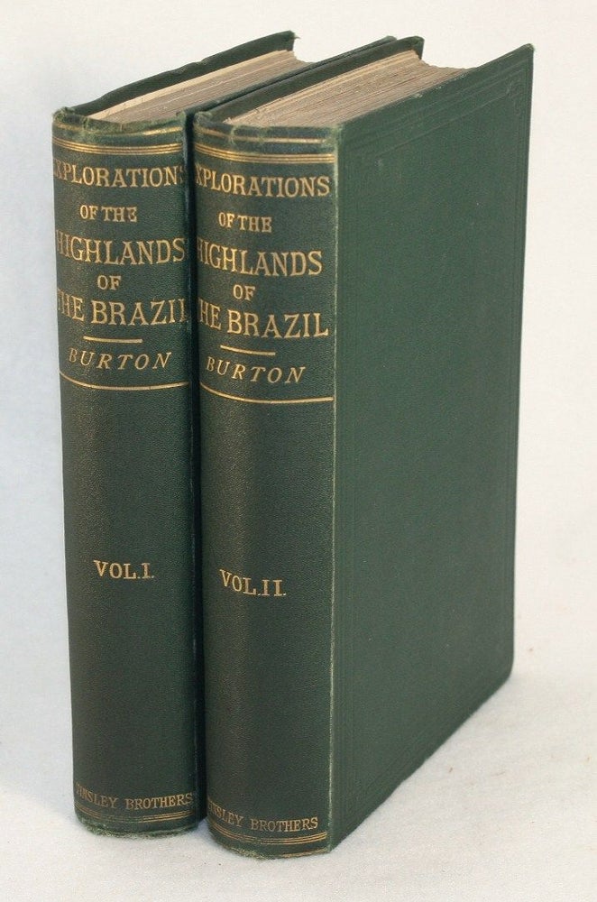 Item #17523 Explorations of the Highlands of the Brazil, With a Full Account of the Gold and Diamond Mines; Also, Canoeing Down 1500 Miles of the Great River Sao Francisco, From Sabara to the Sea. Richard F. Burton.