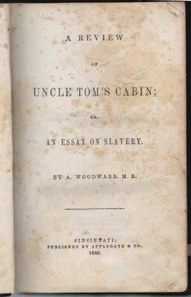 Item #17947 A Review of Uncle Tom's Cabin; or, An Essay on Slavery. SLAVERY, A. Woodward