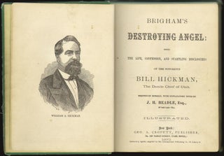 Item #17950 Brigham's Destroying Angel: Being the Life, Confession, and Startling Disclosures of...