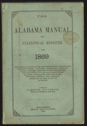 Item #17954 The Alabama Manual and Statistical Register for 1869, Containing Information for...