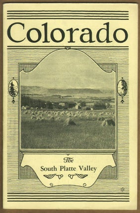 Item #17955 Colorado, The South Platte Valley. COLORADO