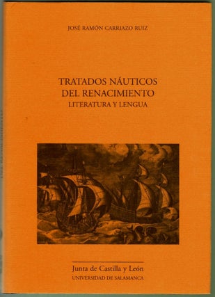 Item #1803 Tratados Nauticos del Renacimiento Literatura y Lengua. Jose Ramon Carriazo Ruiz