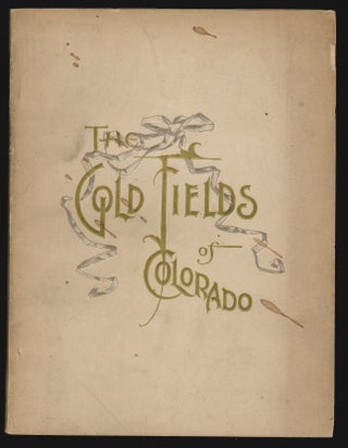 Item #18048 The Gold Fields of Colorado. A Brief Description of the Various Gold Districts...