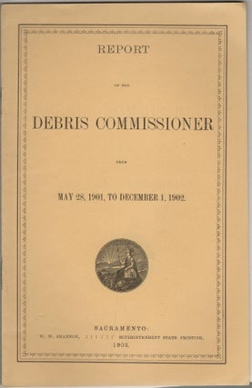 Item #18118 Report of the Debris Commissioner from May 28, 1901 to December 1, 1902. ENVIRONMENT...