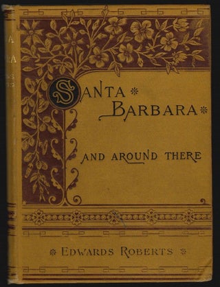 Item #18160 Santa Barbara and Around There. SANTA BARBARA CALIFORNIA, Edwards Roberts, H. C. Ford