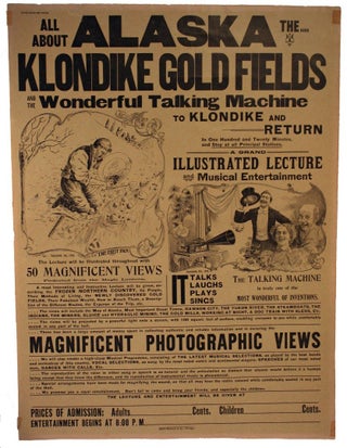 Item #18163 All About Alaska, the Klondike Gold Fields, and the Wonderful Talking Machine. To...