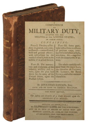 Item #18167 A Compendium of Military Duty, Adapted for the Militia of the United States. Jonathan...