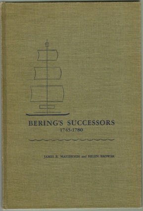 Item #1826 Bering's Sucessors 1745-1780, Contributions of Peter Simon Pallas to the History of...