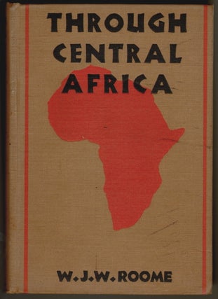 Item #183 Through Central Africa for the Bible. Wm. J. W. Roome