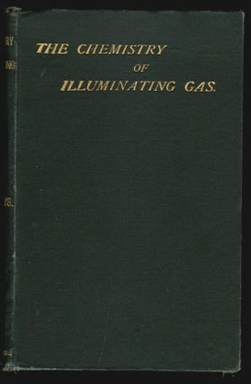Item #18335 The Chemistry of Illuminating Gas. Norton H. Humphreys