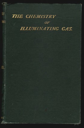 Item #18335 The Chemistry of Illuminating Gas. Norton H. Humphreys