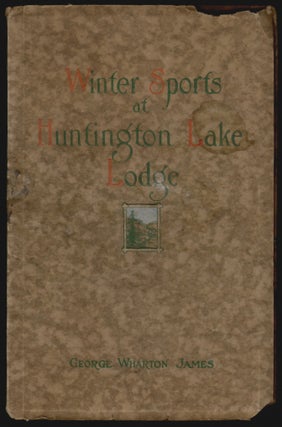 Item #18552 Winter Sports at Huntington Lake Lodge in the High Sierras, The Story of the First...