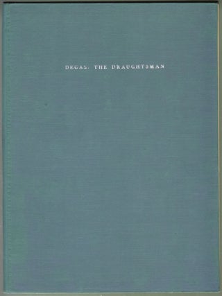 Item #1873 Degas: The Draughtsman. Randolph Schwabe