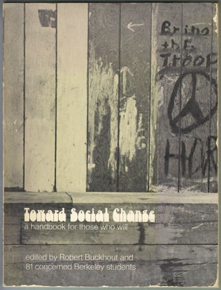 Item #1874 Toward Social Change, A Handbook for Those Who Will. Robert Buckhout, 81 concerned...