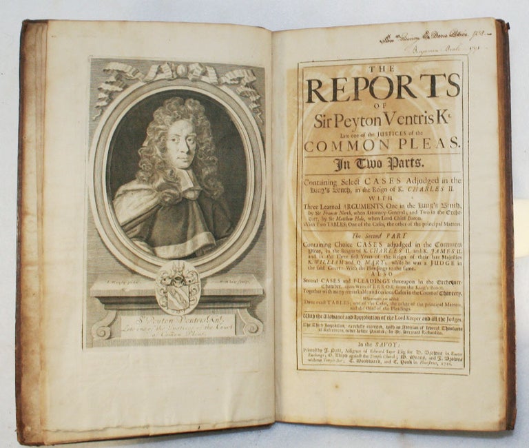 Item #18843 The Reports of Sir Peyton Ventris Kt. Late One of the Justices of the Common Pleas. In Two Parts. Containing Select Cases Adjudged in the King's Bench, In the Reign of K. Charles II. Sir Peyton Ventris, Mr. Serjeant Richard.
