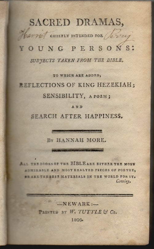 Item #18947 Sacred Dramas, Chiefly Intended for Young Persons: Subjects Taken from the Bible, To Which are Added, Reflections of King Hezekiah; Sensibility, a Poem; and Seach After Happiness. Hannah More.