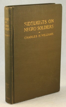 Item #18956 Sidelights on Negro Soldiers. WORLD WAR I. AFRICAN AMERICANS, Charles H. Williams