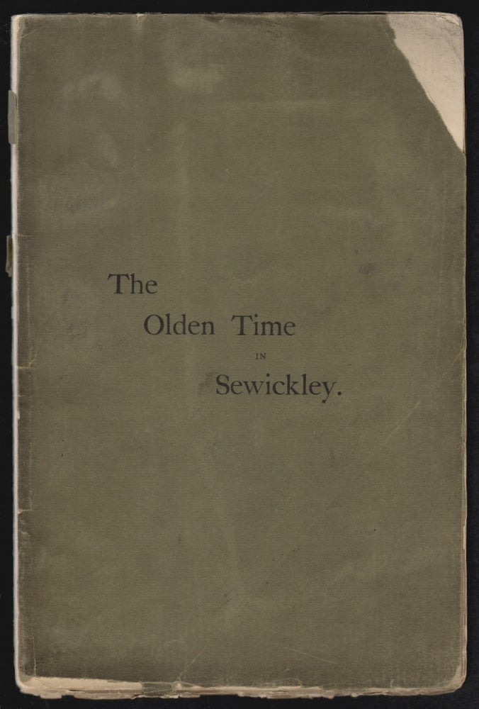 Item #19039 The Olden Time in Sewickley, Read by Request at a Sunday-School Service in the Sewickley Presbyterian Church, Dec. 28th, 1879, by John Way, Jr. John Way, Jr.