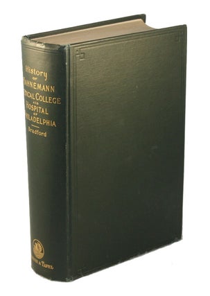 Item #19074 History of the Homeopathic Medical College of Pennsylvania; The Hahnemann Medical...