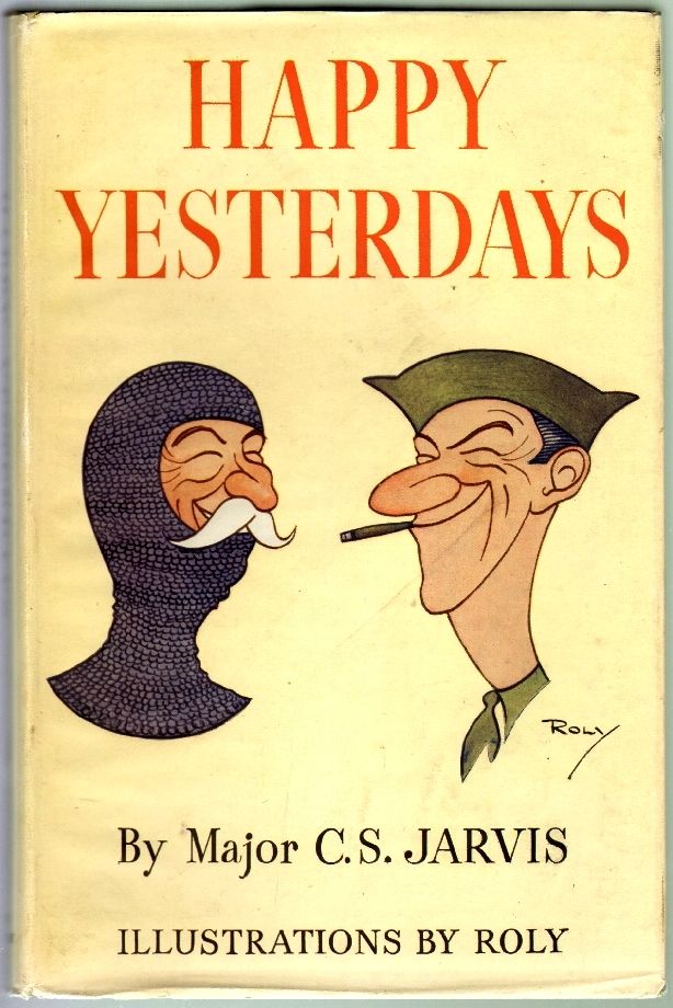 Item #1913 Happy Yesterdays. C. S. Jarvis, Roly.