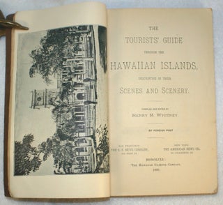 The Tourists' Guide Through the Hawaiian Islands, Descriptive of Their Scenes and Scenery