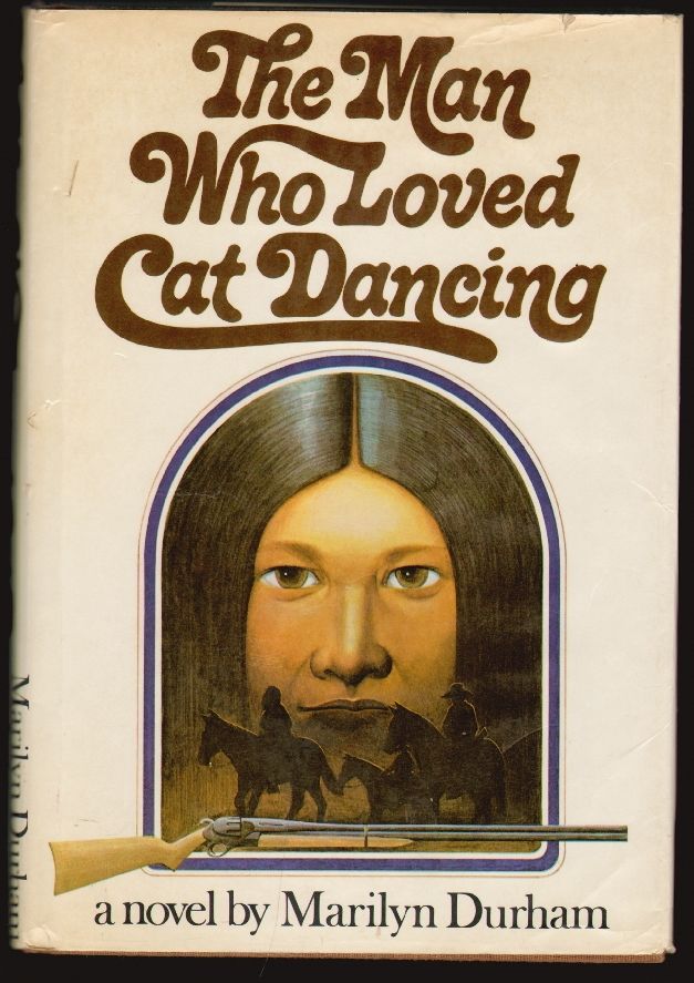 Item #1941 The Man Who Loved Cat Dancing. Marilyn Durham.