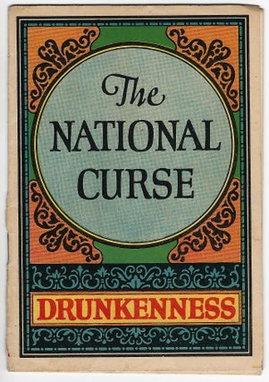 Item #19618 The National Curse: Drunkenness [cover title]. Dr. Haines' Golden Treatment for the...