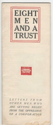 Item #19624 Eight Men and a Trust. Letters from Other Men who are Getting Relief from the...