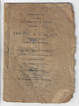 Item #19780 Narrative of the Apprehension in Rindge, N.H. of the Rev. E.K. Avery, Charged with...