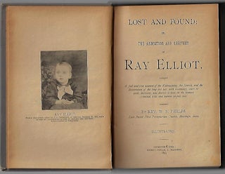 Item #19781 Lost and Found; Or, the Abduction and Recovery of Ray Elliot. A full and true account...