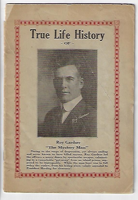 Item #19786 Life History of Roy Gardner, The Smiling Bandit, A Strangely Interesting and True Story. Louis S. Sonney.