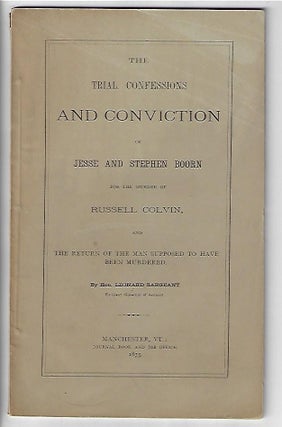 Item #19808 The Trial, Confessions and Conviction of Jesse and Stephen Boorn for the Murder of...