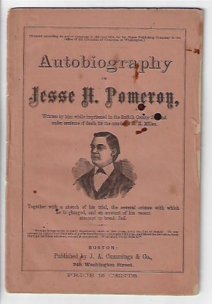 Item #19812 Autobiography of Jesse H. Pomeroy, Written by Him While Imprisoned in the Suffolk...