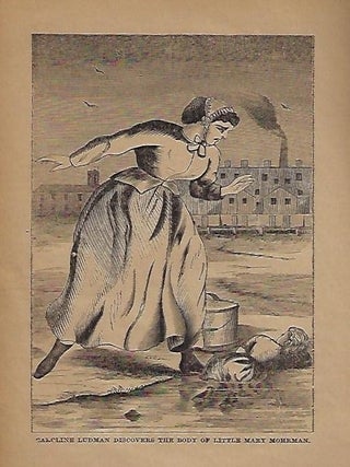 Life, Trial, Confession and Conviction of John Hanlon for the Murder of Little Mary Mohrman.... Containing Judge Ludlow's Charge to the Jury, and the Speeches of the Learned Counsel on Both Sides