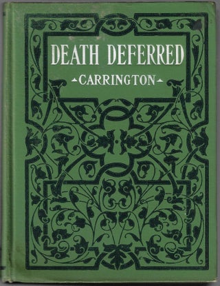 Item #19846 Death Deferred: How to Live Long and Happily, Defer Death, and Lose All Fear of It....