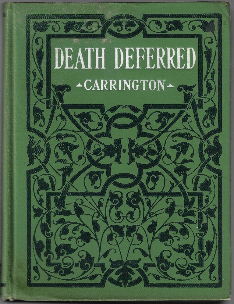 Item #19846 Death Deferred: How to Live Long and Happily, Defer Death, and Lose All Fear of It. DEATH AND MOURNING, Hereward Carrington.