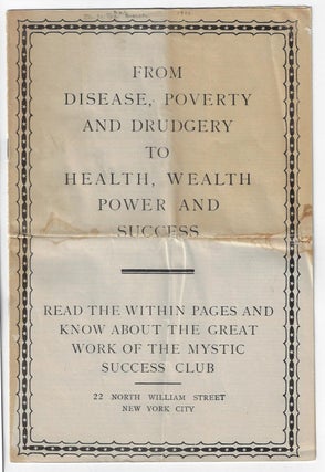 Item #19851 From Disease, Poverty and Drudgery to Health, Wealth, Power and Success: Read the...