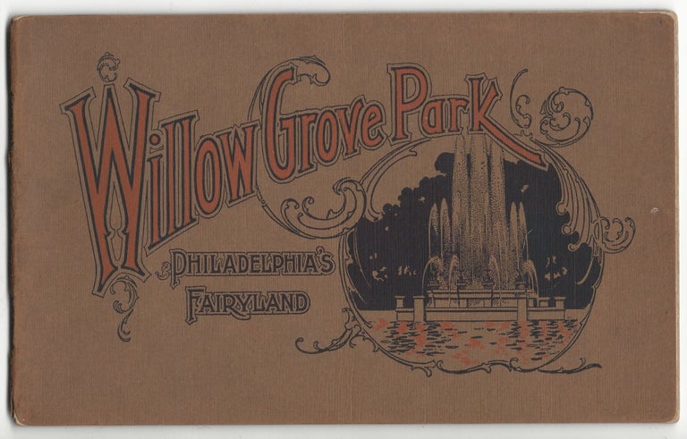 Item #19914 Willow Grove Park, Philadelphia’s Fairyland. PHILADELPHIA POPULAR ENTERTAINMENT.