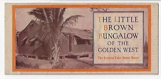 Item #19916 The Little Brown Bungalow of the Golden West, The Kenyon Take Down House....