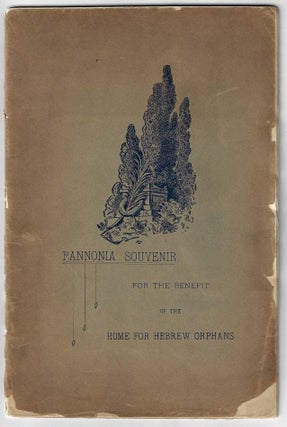 Pannonia Souvenir for the Benefit of the Home for Hebrew Orphans