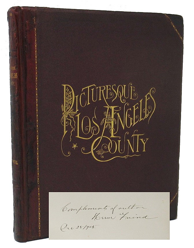 Item #19936 Picturesque Los Angeles County, California [INSCRIBED]. CALIFORNIA, Herve Friend.