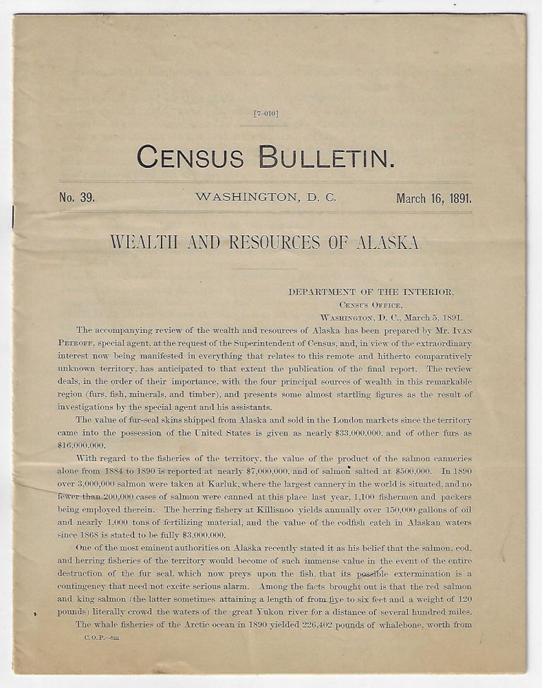Item #19970 Wealth and Resources of Alaska, Census Bulletin No. 39, March 16, 1891. Ivan Petroff.